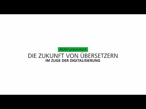 Video: AKAD präsentiert die Zukunft von Übersetzern